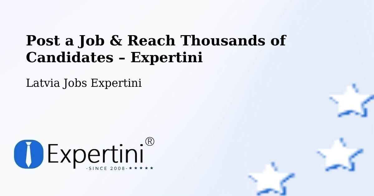 Post a Job in Cēsis – Hire the Right Talent - Cēsis, Latvia Jobs Expertini
