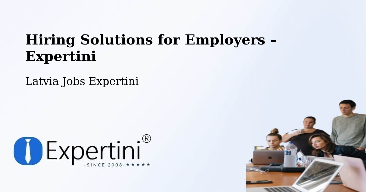 Hiring Solutions for Employers in Cēsis - Cēsis, Latvia Jobs Expertini