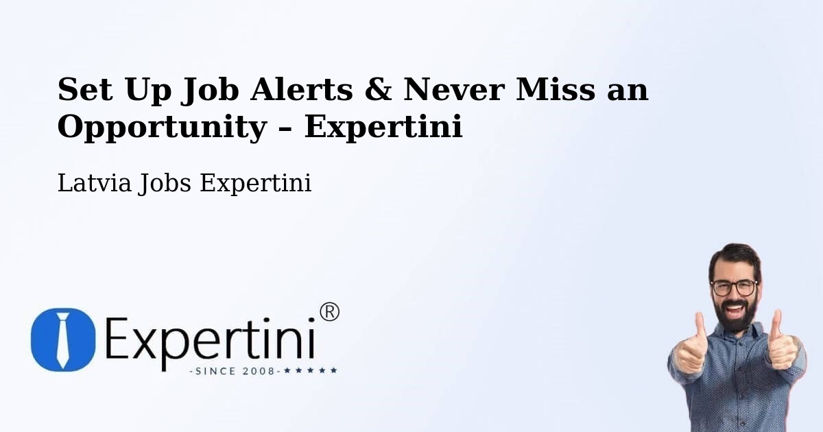 Job Alerts Guide – Get Notified About New Jobs in Cēsis - Cēsis, Latvia Jobs Expertini